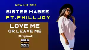 Sister MaBee - Love Me or Leave Me ft. Phillyjoy